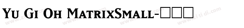 Yu Gi Oh MatrixSmall字体转换